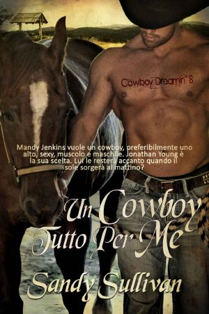 [Cowboy Dreamin' 08] • (Cowboy Dreamin' 08) Un Cowboy Tutto Per Me